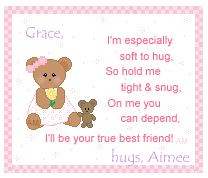 Aimee is my bestest friend! Truly as sweet as can be. This is just too cute!!! *BIG HUGZ* =0)