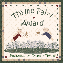 Elizabeth, you do an awesome job with your Country Thyme site and I am honored to have this award. Thanks so much!!! *BIG HUGZ*